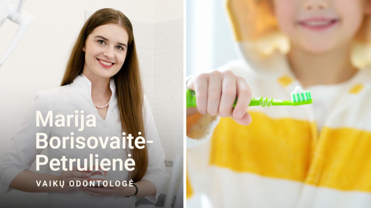 Vaikų odontologė Marija Borisovaitė-Petrulienė ir dantų valymas ir pastos nuskalavimas